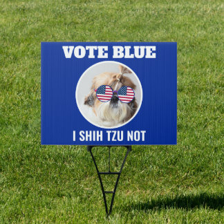 Vote blue democrats USA flag Shih Tzu Not cute dog Sign