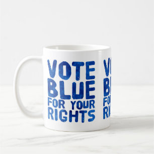 Vote Blue for Your Rights Coffee Mug