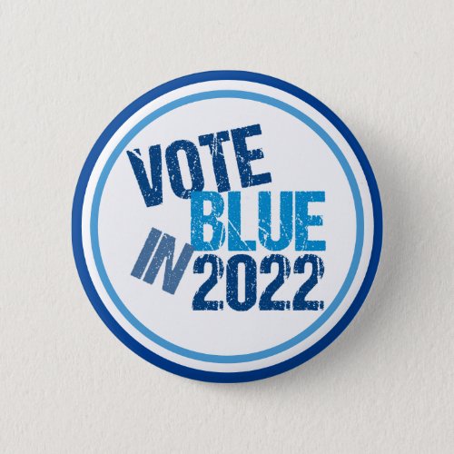 Vote Blue in 2022 Election Democrat Political Button