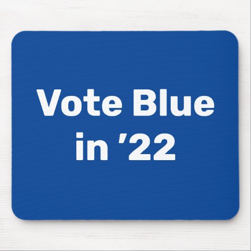 Vote Blue in 2022 Mouse Pad