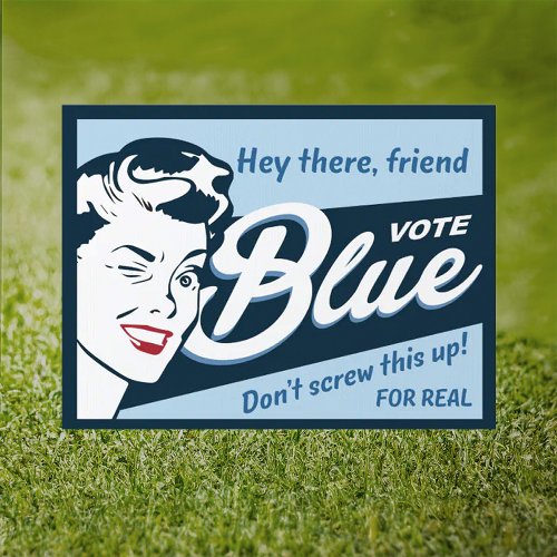 Vote Blue  Lawn Sign  Retro Funny