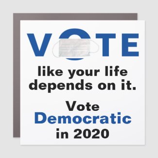 Vote Blue like your life depends on it car magnet