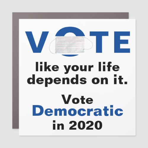 Vote Blue like your life depends on it car magnet