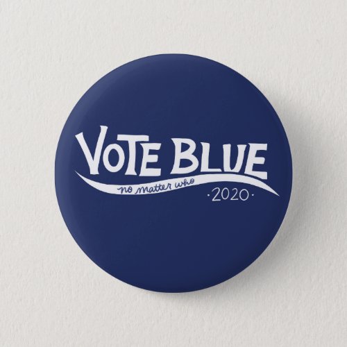 Vote blue no matter who 2020 election button