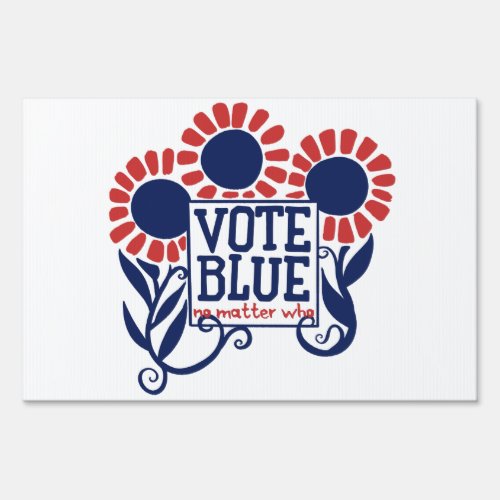 Vote blue no matter who 2020 sign