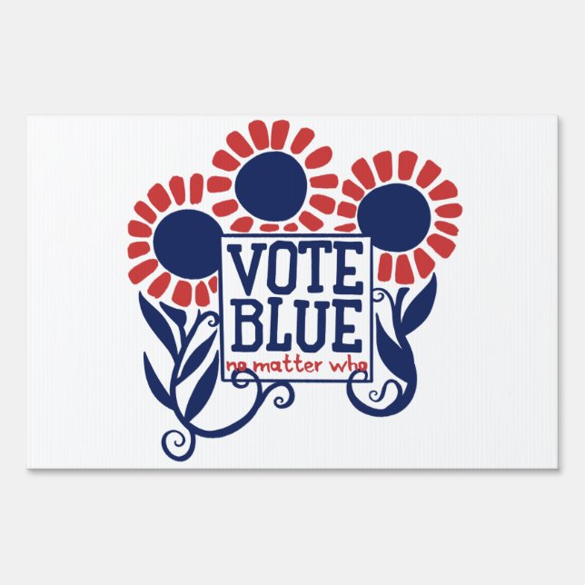 Vote blue no matter who 2020 sign (Front)