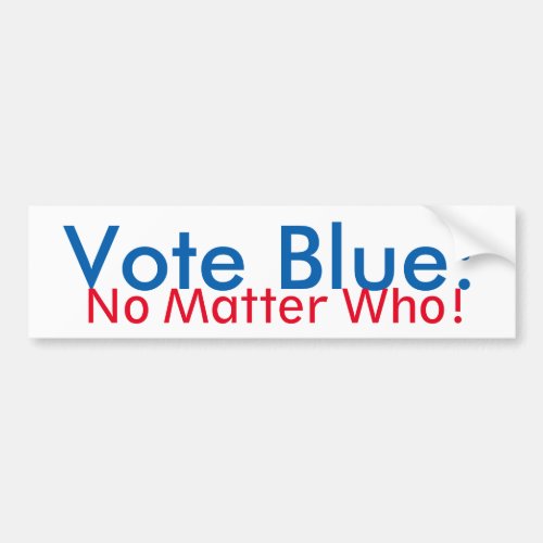 Vote Blue No Matter Who bumper sticker