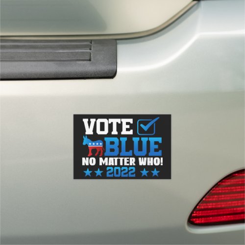 Vote Blue No Matter Who Democrat 2022 Election Car Magnet