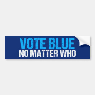 Vote Blue No Matter Who Democrat Bumper Sticker