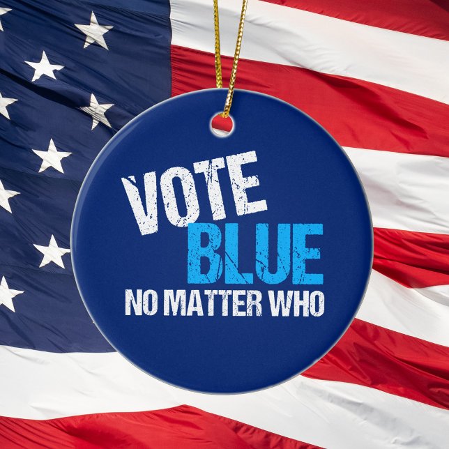 Vote Blue No Matter Who Democrat Ceramic Ornament (Creator Uploaded)