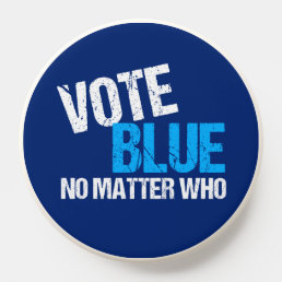 Vote Blue No Matter Who Democrat PopSocket