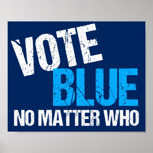 Vote Blue No Matter Who Democratic Party Poster