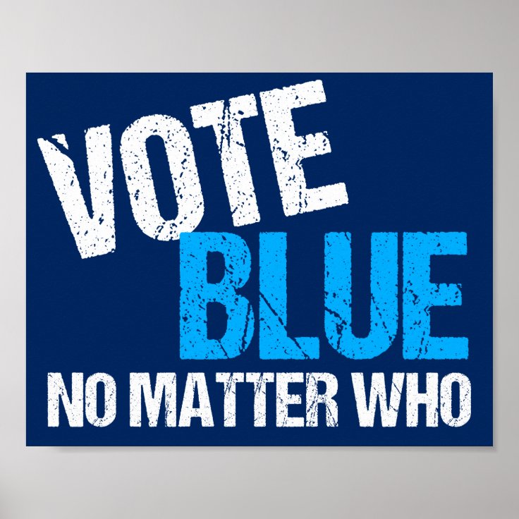 Vote Blue No Matter Who Democratic Party Poster Zazzle