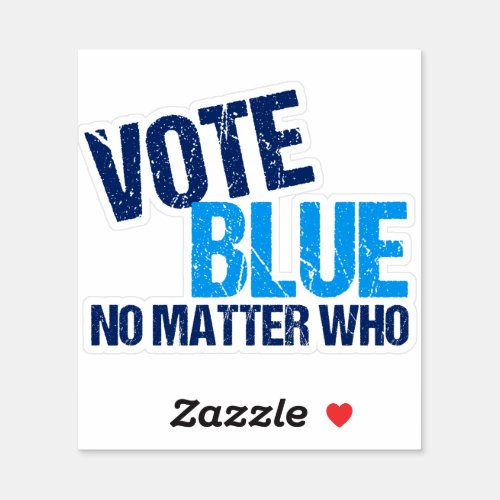 Vote Blue No Matter Who Democratic Party Sticker