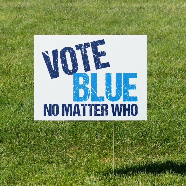Vote Blue No Matter Who Funny Democrat Yard Sign (Insitu)