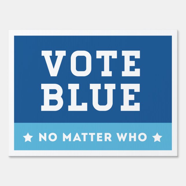 Vote Blue No Matter Who Sign (Front)
