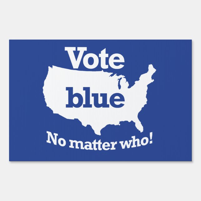 Vote Blue No Matter Who Sign (Front)
