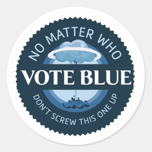 Vote Blue No Matter Who  Sticker