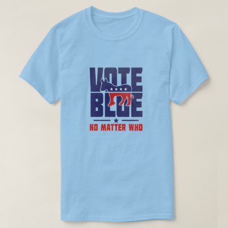 Vote Blue No Matter Who T-shirt