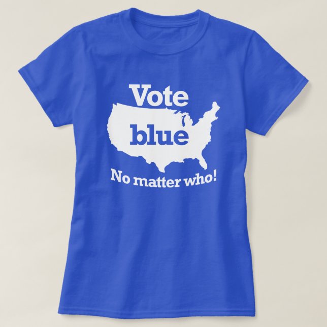 Vote Blue No Matter Who T-Shirt (Design Front)