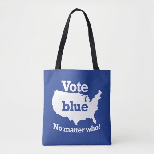 Vote Blue No Matter Who Tote Bag