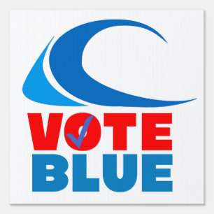 VOTE BLUE Sign (blue wave)