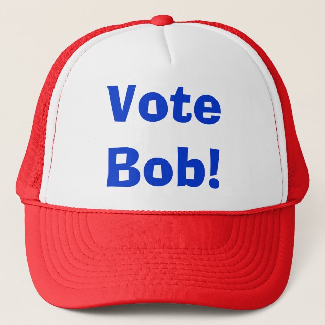 Vote Bob...the hat (Front)