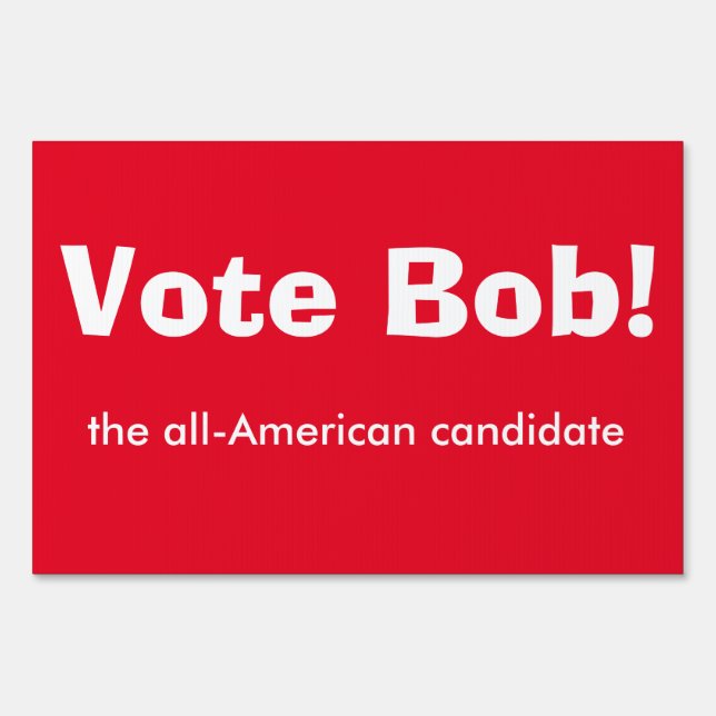 Vote Bob, the yard sign (red) (Front)