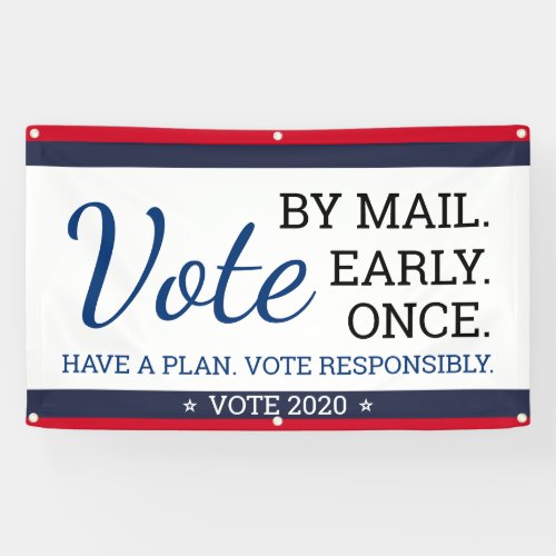Vote By Mail Early Once Have a Plan 2020 Election Banner