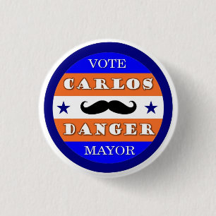 Vote Carlos Danger for Mayor Pinback Button