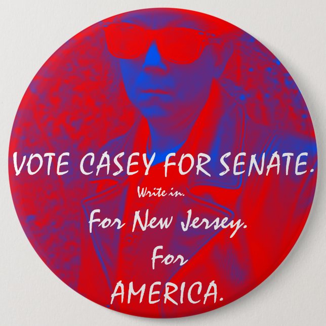 VOTE CASEY FOR SENATE.  How bad could it be? Pinback Button (Front)