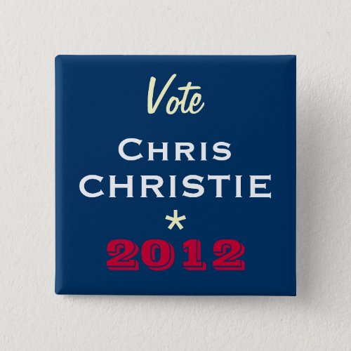 Vote Chris CHRISTIE 2012 Campaign Button Square