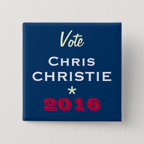 Vote Chris CHRISTIE 2016 Campaign Button Square