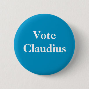 Vote Claudius Roman Emperor Button