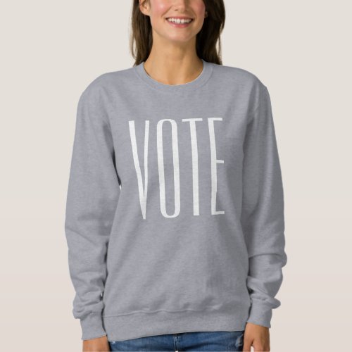 VOTE  Cool Simple Modern Typography Design  Sweatshirt