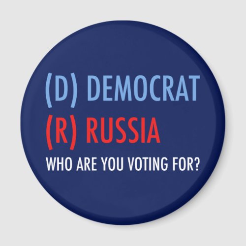 Vote D for Democrat R for Russia Funny Election Magnet