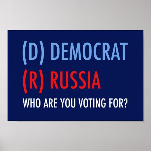 Vote D for Democrat R  Russia Funny Election Poster