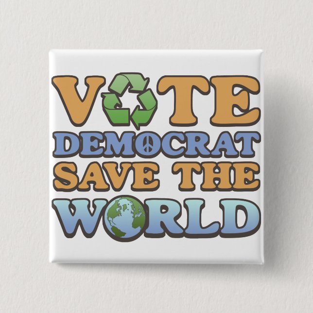 Vote Dem Save the World Button (Front)