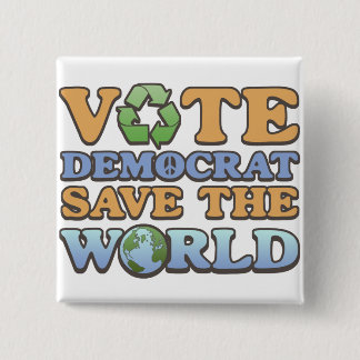 Vote Dem Save the World Button