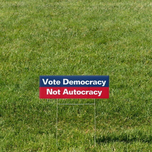 Vote Democracy Not Autocracy - Anti Trump Sign (Insitu)