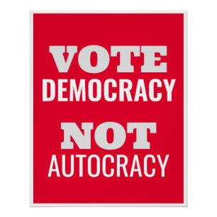 Vote Democracy Not Autocracy Customized Sign