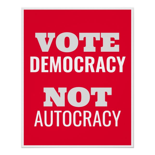 Vote Democracy Not Autocracy Customized Sign (Front)