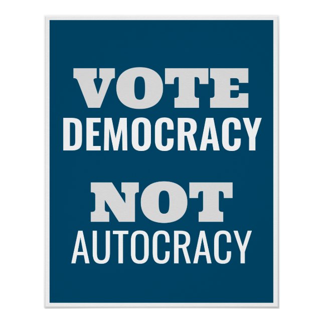 Vote Democracy Not Autocracy Customized Sign (Front)