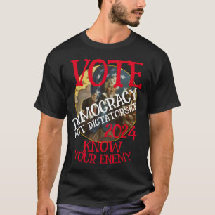 VOTE DEMOCRACY NOT DICTATORSHIP 2024 T-Shirt