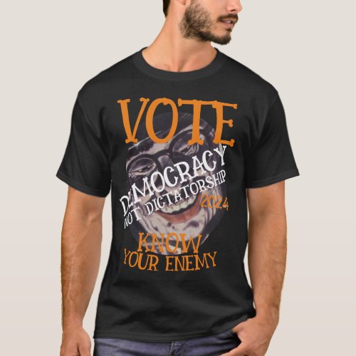 VOTE DEMOCRACY NOT DICTATORSHIP 2024 T_Shirt