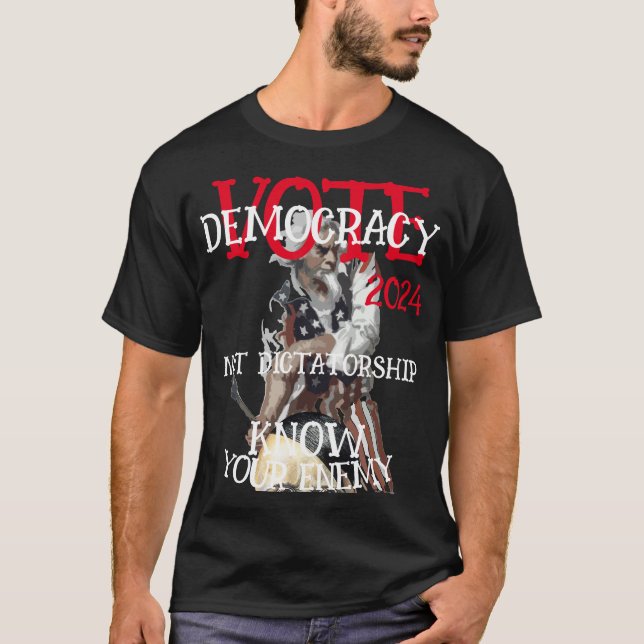 VOTE DEMOCRACY NOT DICTATORSHIP 2024 T-Shirt (Front)