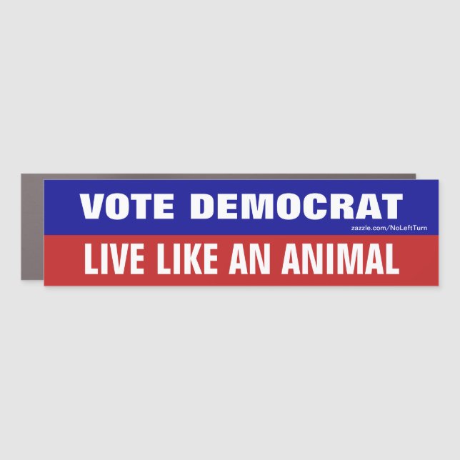 Vote Democrat Live Like An Animal Car Magnet (Front)