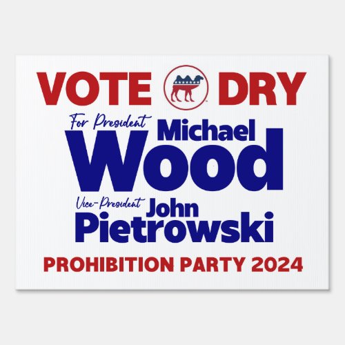 VOTE DRY 2024 Michael Wood  John Pietrowski SIGN