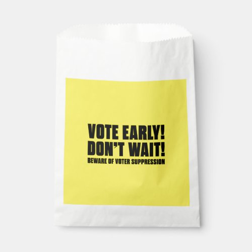Vote Early Dont Wait Beware Voter Suppression Favor Bag