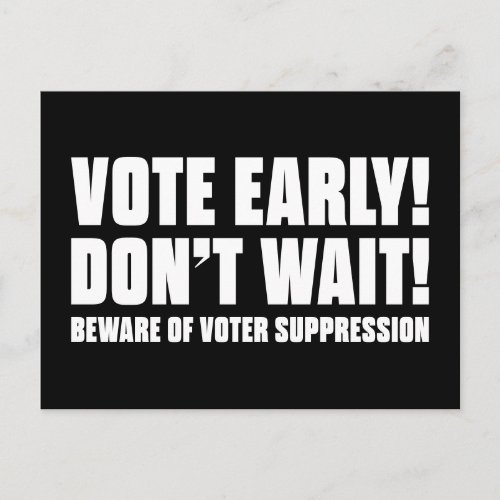 Vote Early Dont Wait Beware Voter Suppression Postcard